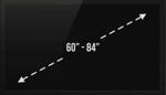 60" – 84"